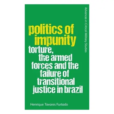 Politics of Impunity - Furtado, Henrique Tavares