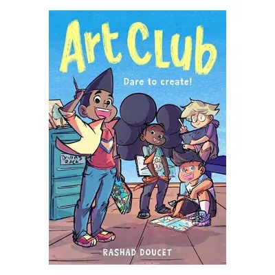 Art Club (A Graphic Novel) - Doucet, Rashad