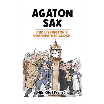 Agaton Sax and Lispington's Grandfather Clock - Franzen, Nils-Olof