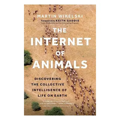 Internet of Animals - Wikelski, Martin