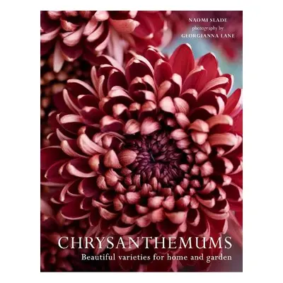 Chrysanthemums - Slade, Naomi a Lane, Georgianna