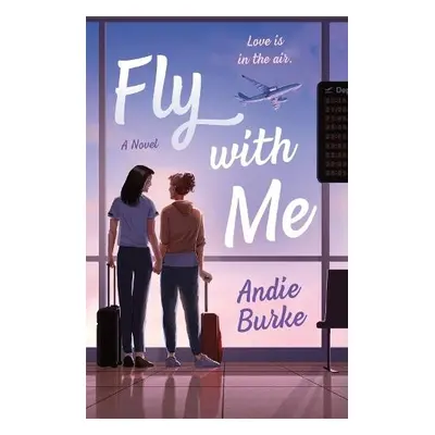 Fly with Me - Burke, Andie