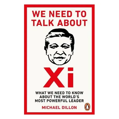 We Need To Talk About Xi - Dillon, Michael