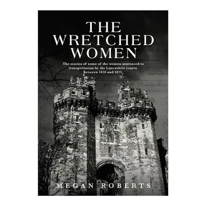 Wretched Women - Roberts, Megan