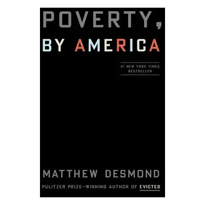 Poverty, by America - Desmond, Matthew