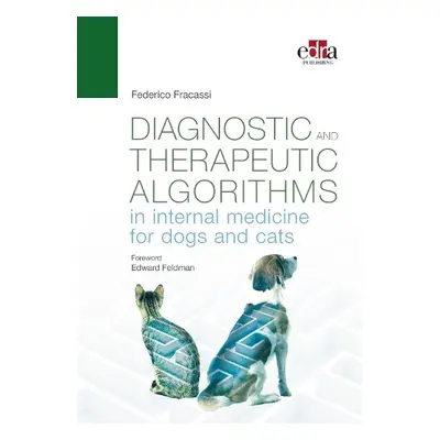 Diagnostic and therapeutic algorithms in internal medicine for dogs and cats - Fracassi, Federic