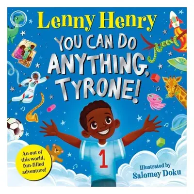 You Can Do Anything, Tyrone! - Henry, Lenny