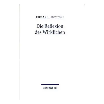 Die Reflexion des Wirklichen - Dottori, Riccardo