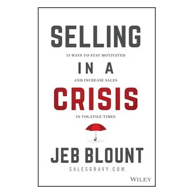 Selling in a Crisis - Blount, Jeb