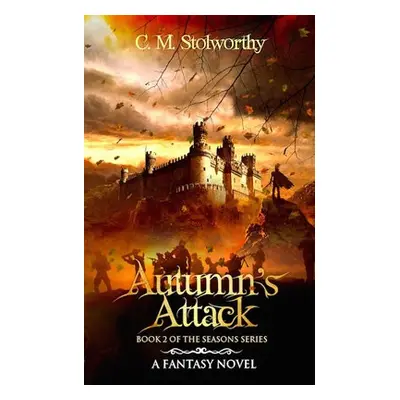 Autumn's Attack - Stolworthy, C.M