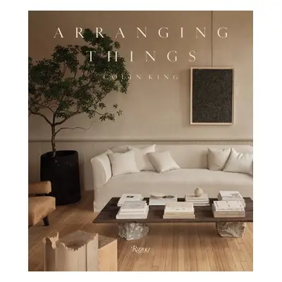 Arranging Things - King, Colin a Cochran, Sam