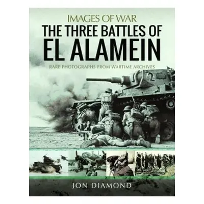 Three Battles of El Alamein - Diamond, Jon