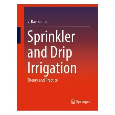 Sprinkler and Drip Irrigation - Ravikumar, V.