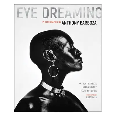 Eye Dreaming - Barboza, Anthony a Bryant, Aaron a Harris, Mazie M