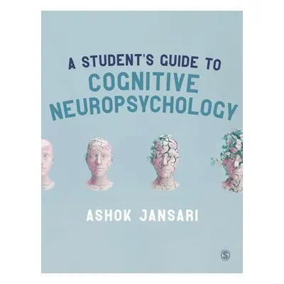 Student's Guide to Cognitive Neuropsychology - Jansari, Ashok