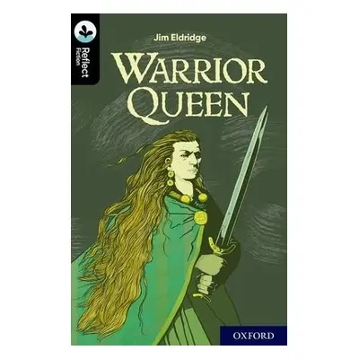 Oxford Reading Tree TreeTops Reflect: Oxford Level 20: Warrior Queen - Eldridge, Jim