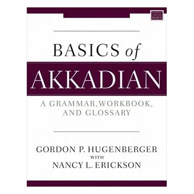 Basics of Akkadian - Hugenberger, Gordon P. a Erickson, Nancy L.