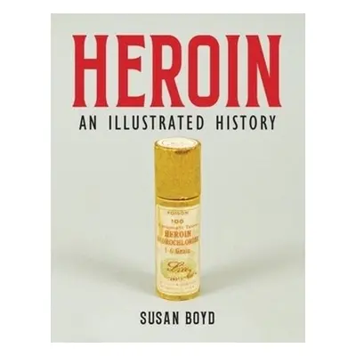 Heroin - Boyd, Susan C.A