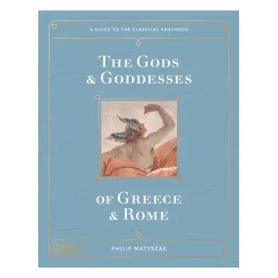 Gods and Goddesses of Greece and Rome - Matyszak, Philip