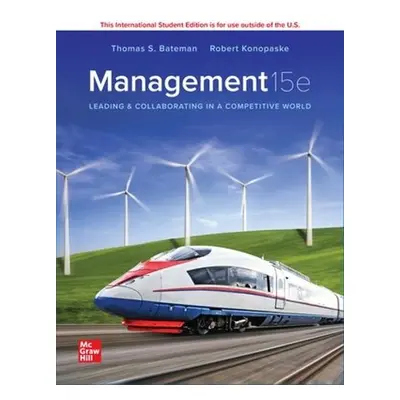 Management: Leading a Collaborating in a Competitive World ISE - Bateman, Thomas a Snell, Scott 