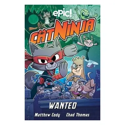 Cat Ninja: Wanted - Cody, Matthew a Venable, Colleen AF a Colleen, Marcie