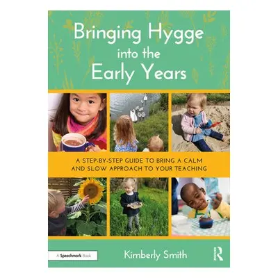 Bringing Hygge into the Early Years - Smith, Kimberly