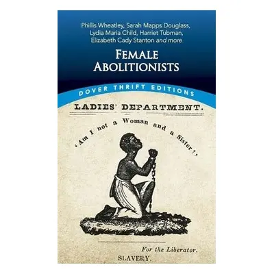 Female Abolitionists - Blaisdell, Bob