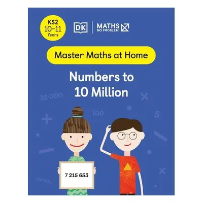 Maths — No Problem! Numbers to 10 Million, Ages 10-11 (Key Stage 2) - Problem!, Maths Ă˘€” No