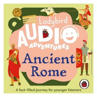 Ladybird Audio Adventures: Ancient Rome - Ladybird