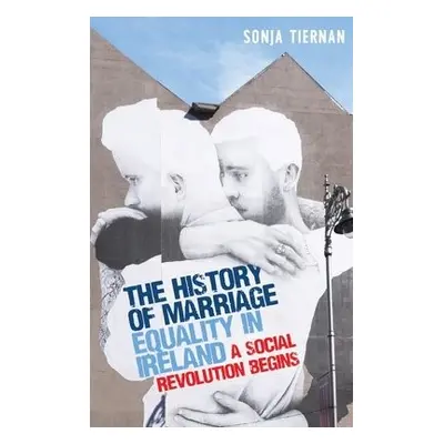 History of Marriage Equality in Ireland - Tiernan, Sonja