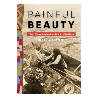 Painful Beauty - Smetzer, Megan A.