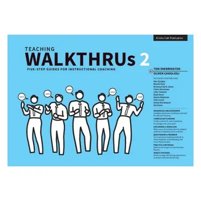 Teaching WalkThrus 2: Five-step guides to instructional coaching - Sherrington, Tom