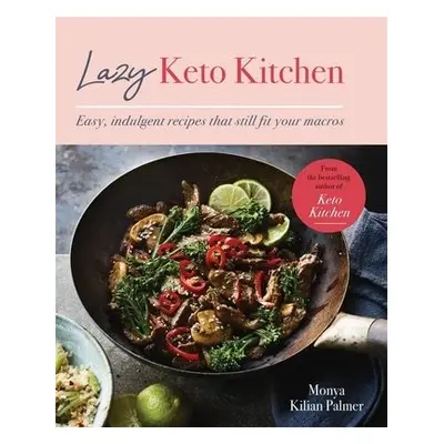 Lazy Keto Kitchen - Palmer, Monya Kilian