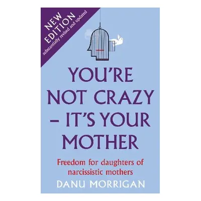 You're Not Crazy - It's Your Mother - Morrigan, Danu