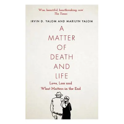 Matter of Death and Life - Yalom, Irvin a Yalom, Marilyn