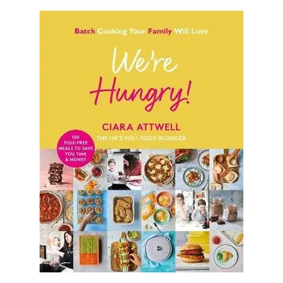 We're Hungry! - Attwell, Ciara