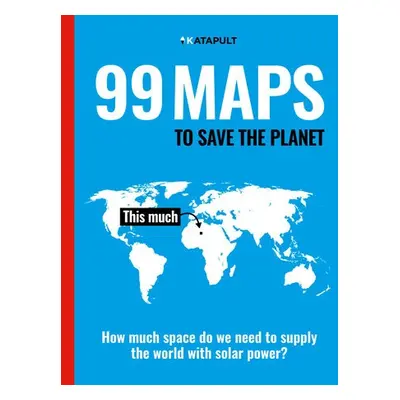 99 Maps to Save the Planet - KATAPULT