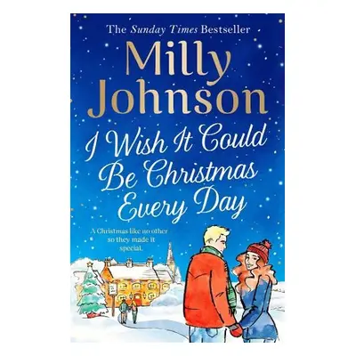 I Wish It Could Be Christmas Every Day - Johnson, Milly