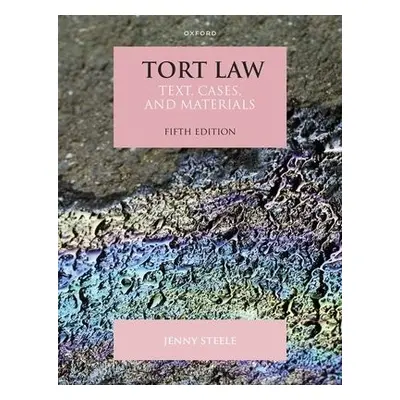 Tort Law - Steele, Jenny (Professor a Director of Research, York Law School, University of Yor