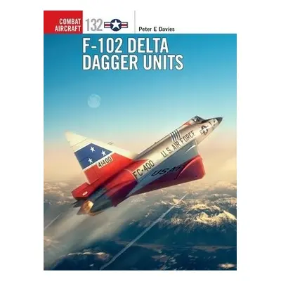 F-102 Delta Dagger Units - Davies, Peter E.