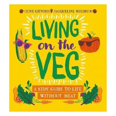 Living on the Veg - Gifford, Clive a Meldrum, Jacqueline