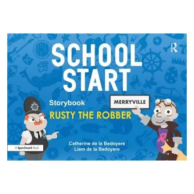 School Start Storybooks: Rusty the Robber - de la Bedoyere, Catherine (Speech and Language Thera