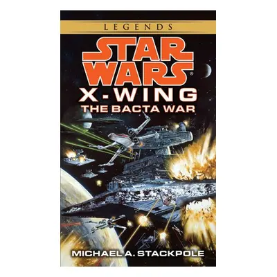 Bacta War: Star Wars Legends (X-Wing) - Stackpole, Michael A.