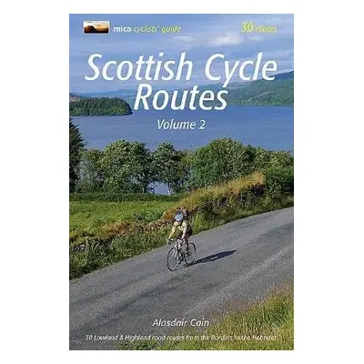 Scottish Cycle Routes Volume 2 - Cain, Alasdair