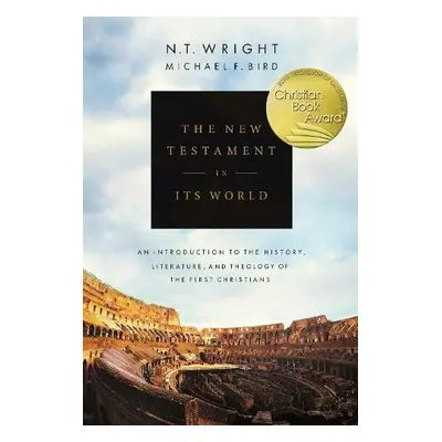 New Testament in its World - Wright, N.T. a Bird, Michael F.