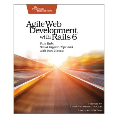 Agile Web Development with Rails 6 - Ruby, Sam a Copeland, David a Thomas, Dave