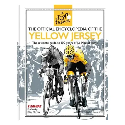 Official Encyclopedia of the Yellow Jersey - Galametz, Frederique a Bouvet, Philippe