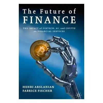 Future of Finance - Arslanian, Henri a Fischer, Fabrice