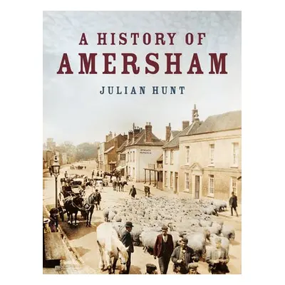 History of Amersham - Hunt, Julian