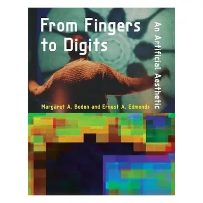 From Fingers to Digits - Boden, Margaret A. (Research Professor of Cognitive Science, University